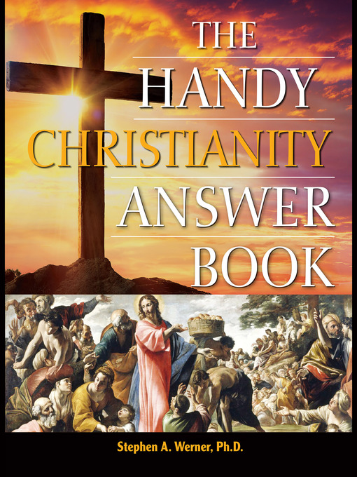 Title details for The Handy Christianity Answer Book by Stephen A. Werner - Available